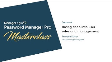 Password Manager Pro Masterclass: Diving deep into user roles and management