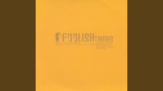 Watch Foolish Things Show Me video