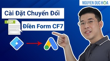 Cài Đặt Chuyển Đổi Google Ads Điền Form Contact Form 7 (Cập Nhật 2022)