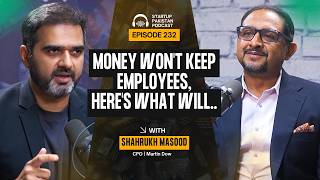 Money Won't Keep Employees, Here's What Will | Shahrukh Masood, CPO Martin Dow | Podcast #232