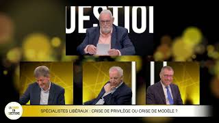 Spécialistes libéraux : crise de privilège ou crise de modèle ?