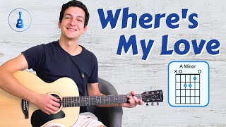 How to play Where's My Love by SYML on Guitar (Lesson)