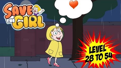 Save the girl level 28-54 Gameplay- walkthrough