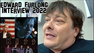 Edward Furlong Interview 2022  Terminator Dark Fate/American History X/Detroit Rock City/T2