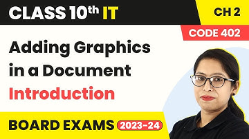 Adding Graphics in a Document - Introduction| Class 10 IT Chapter 2 | Class 10 It Code 402 (2022-23)