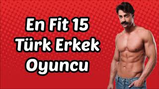 Türkiyenin En Fit Erkek Oyuncuları 