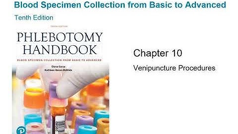 chapter 10: Venipuncture Procedures, Lecture part I