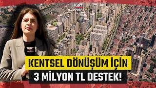 Kentsel Dönüşüm Kredisi Başvuruları Başladı İşte 3 Milyon Tl Için Başvuru Şartları - Tgrt Haber