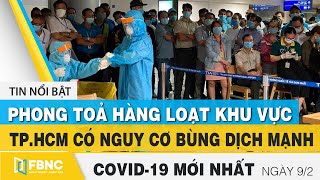 Tin tức Covid-19 mới nhất hôm nay 9/2 | Dich Virus Corona Việt Nam hôm nay | FBNC