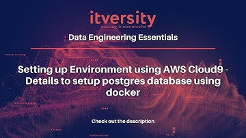 Setting up Environment using AWS Cloud9 - Details to setup postgres database using docker