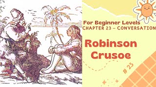 CHAPTER 23 | CONVERSATION | Robinson Crusoe | For Beginner Levels | Learn English through Story ⭐