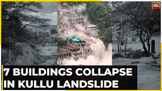 7 Buildings Collapse In Kullu Landslide; 238 Killed In Himachal Rains This Monsoon screenshot 2