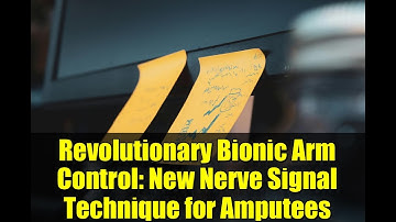 Revolutionary Bionic Arm Control: New Nerve Signal Technique for Amputees