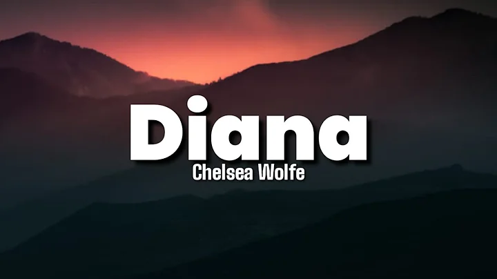 Chelsea Wolfe - Diana (Lyrics)