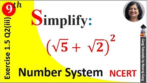Simplify the following expression (√5+ √2)2 | Simplify root 5 + root 2 square