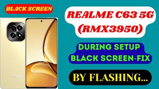 Realme C63 5G(RMX3950) During Setup Black Display Fix