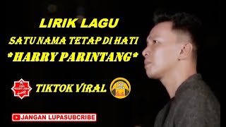 SATU NAMA TETAP DIHATI LIRIK EYE HARRY PARINTANG - LIRIK LAGU SATU NAMA TETAP DIHATI HARRY PARINTANG