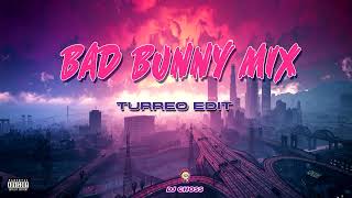 BAD BUNNY  MIX TURREO EDIT  ❌  DJ CHOSS