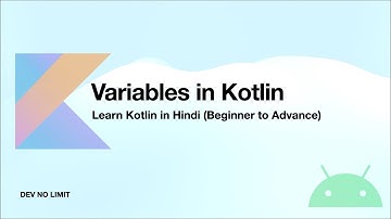 🚀 Mastering Kotlin Variables: Your Complete Guide to Variable Types and Usage | Dev No Limit  🚀