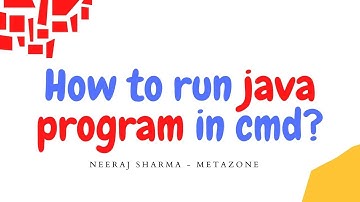 How to run java program in cmd | Neeraj Sharma