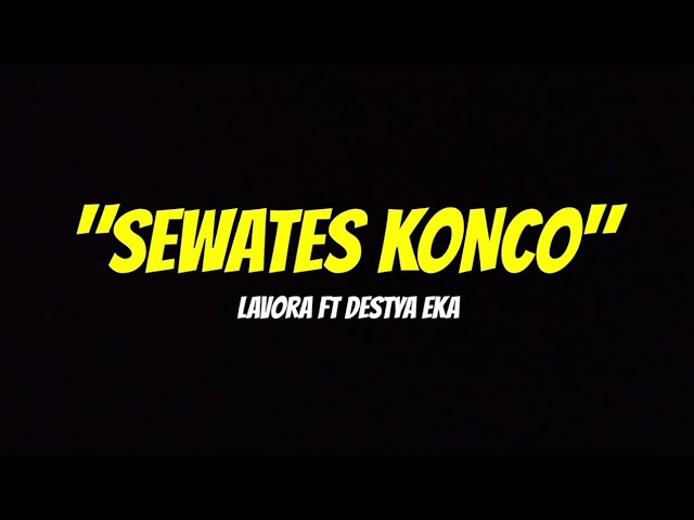 SEWATES KONCO - LAVORA ft DESTYA EKA (Lirik Lagu) class=