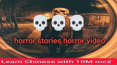learn chinese 10M views with mc2 Live Stream horror stories horror video