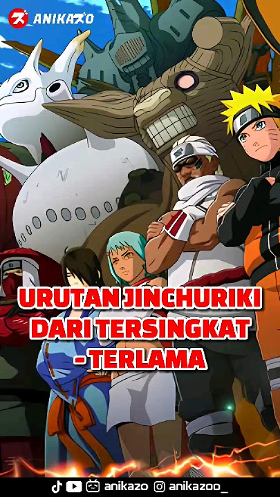 URUTAN JINCHURIKI DARI TERSINGKAT SAMPAI TERLAMA DI ANIME NARUTO & BORUTO ‼️