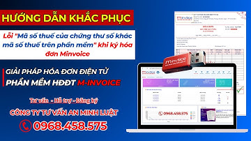 [#Minvoice] Lỗi "Mã số thuế của chứng thư số khác mã số thuế trên phần mềm" khi ký hóa đơn Minvoice