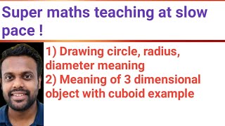 1) Drawing circle, radius, diameter meaning 2) Meaning of 3 dimensional object with cuboid example