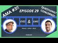 AMA #3 - Ask Away! - Eyes & Ears Podcast