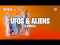 UFO&#39;s &amp; Aliens (Fortnite Lyric Video)