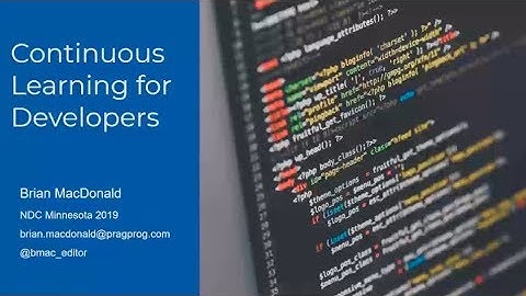 Continuous Learning for Developers - Brian MacDonald