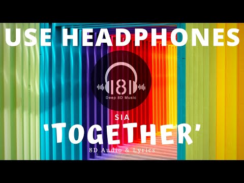 Видео: Sia - Together (8D Audio & Lyrics) 