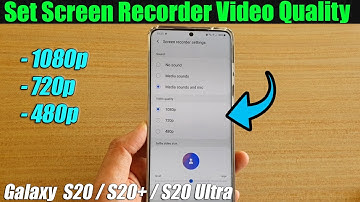 Galaxy S20/S20+: How to Set Screen Recorder Video Quality