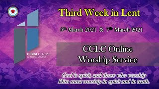 CCLC Online Worship Service 6th & 7th March 2021