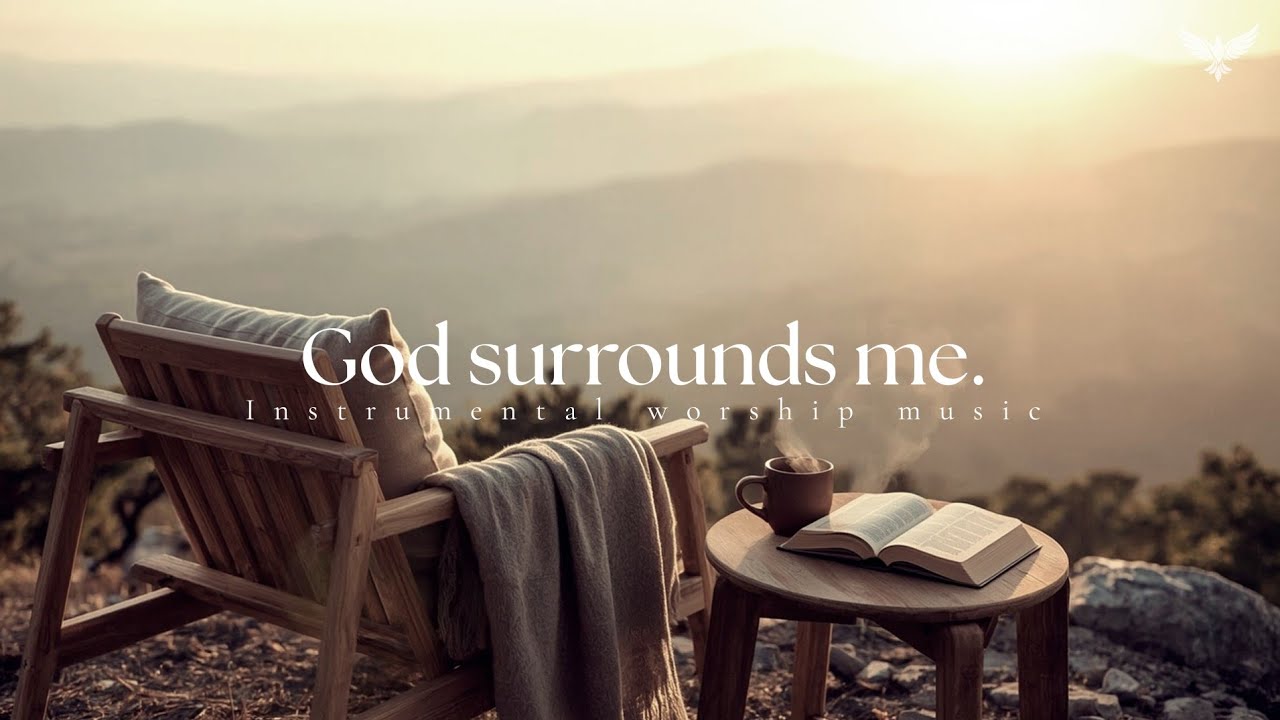 God surrounds me - Soaking Worship Instrumental | Prayer & Devotion