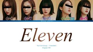 Eleven - Your Girl Group {5 members} (Original IVE) | (Han/Rom/Eng)