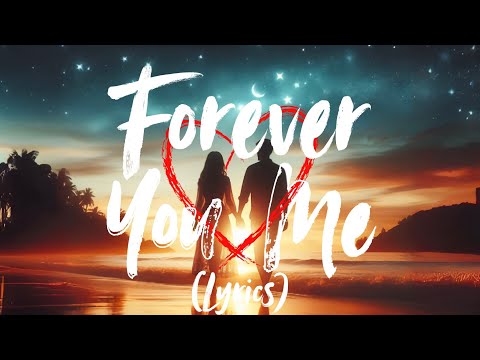 Forever You And Me A Romantic Love Song 2024 Lyrics Inspired By You Forever You And Me A Romantic Love Song 2024 Lyrics Inspired By You