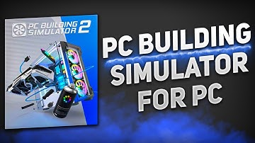 PC Building Simulator 2 Free | How to Download Free for PC | Last Update + Tutorial 2025