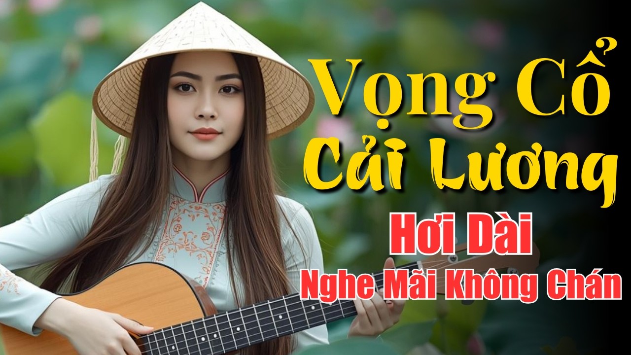 Vọng Cổ Cải Lương TRÍCH ĐOẠN HƠI DÀI Nghe Mãi Không Chán - Ca Cổ Miền Quê Tôi