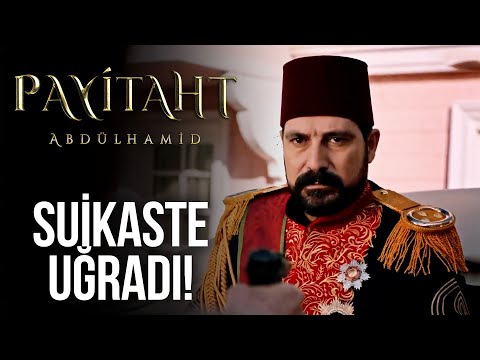 Abdülhamid Han'a saldırı I Payitaht Abdülhamit 2. Bölüm