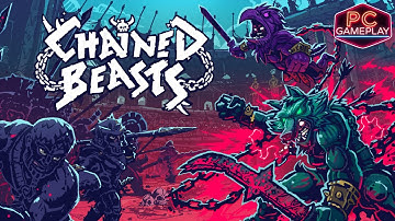 Chained Beasts, First 13-Minute Gameplay PC [2К 60FPS] 3060Ti, Demo, Walkthrough (No Commentary)