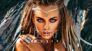 Desert Music - Ethnic & Deep House Mix 2023 [Vol.11]