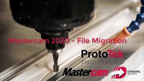 Mastercam 2020 Migration