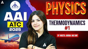 AAI ATC Physics Classes 2025 | AAI ATC Physics Thermodynamics | Physics By Nikita Mam