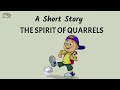 The spirit of quarrels  short stories  moral stories  writtentreasures moralstories