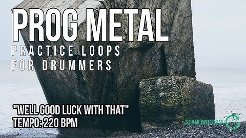 Prog Metal - Drumless Track For Drummers - "Well Good Luck With That"