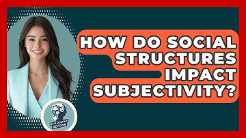 How Do Social Structures Impact Subjectivity? - Philosophy Beyond