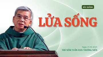 Lửa Sống - Lm Giuse Hoàng Ngọc Dũng | Thứ Năm tuần XXIX Thường niên