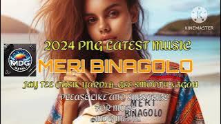 MERI BINAGOLO (Jay Tee ft. Nara Cee & Gee Smooth & 3Gah)LATEST PNG MUSIC 2024||@mdgmedia365